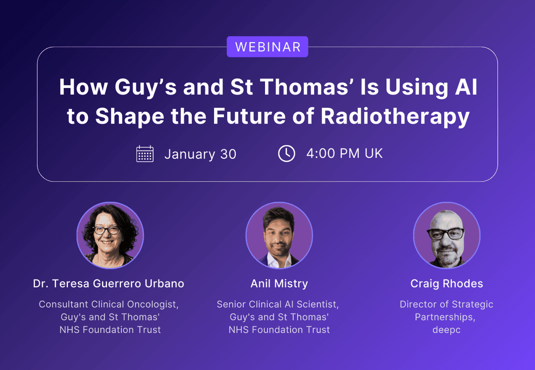 Webinar - How Guy’s and St Thomas’ Is Using AI to Shape the Future of Radiotherapy