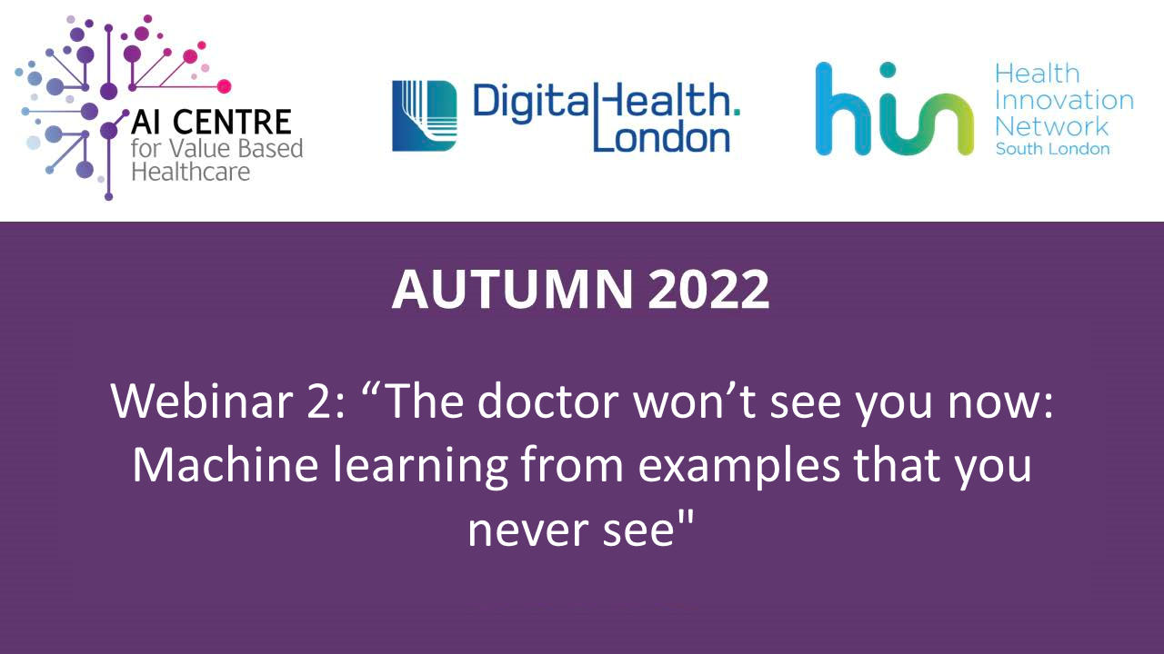 Autumn 2022. Webinar 2: "The doctor won't see you now: Machine learning from examples that you never see"